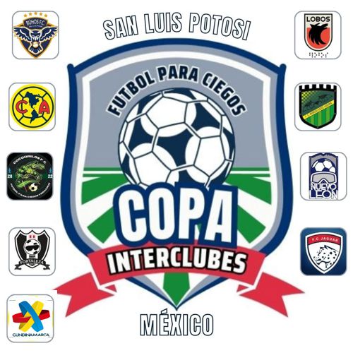 COPA INTERCLUBES DE FÚTBOL PARA CIEGOS 2023, SAN LUIS POTOSÍ, MÉXICO