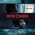 EL 19 DE MARZO LLEGA A LAS SALAS DE CINE DEL PAÍS LA PELÍCULA COLOMBIANA “ENTRE 2 AGUAS”