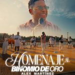ALEX MARTÍNEZ HACE SENTIDO HOMENAJE AL BINOMIO DE ORO