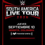 LA WWE REGRESA A COLOMBIA COMO PARTE DEL SOUTH AMERICA LIVE TOUR 2026