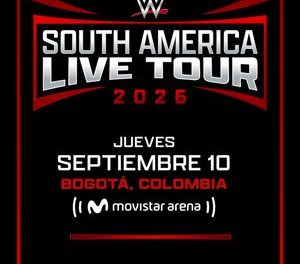 LA WWE REGRESA A COLOMBIA COMO PARTE DEL SOUTH AMERICA LIVE TOUR 2026