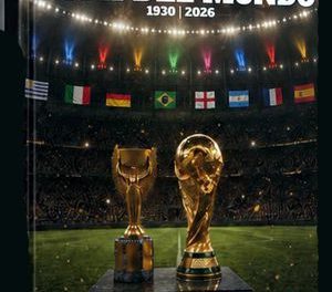 “GRAN HISTORIA INFOGRÁFICA DE LA COPA DEL MUNDO (1930-2026)”, UN RECORRIDO VISUAL POR LAS 22 EDICIONES DEL MUNDIAL DE FÚTBOL