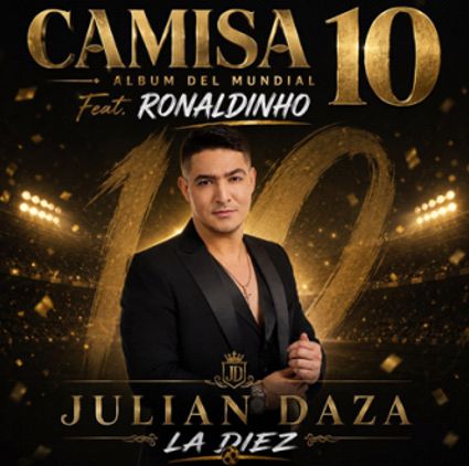 JULIÁN DAZA SE UNE A RONALDINHO EN “LA DIEZ”, EL NUEVO HIMNO ENTRE FÚTBOL Y MÚSICA