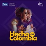 “HECHO EN COLOMBIA”, REGRESA AL TEATRO CAFAM LOS DÍAS VIERNES 17 Y SÁBADO 18 DE JULIO