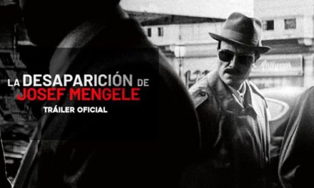 EL 30 DE JULIO LLEGA A LAS SALAS DE CINE DEL PAÍS LA PELICULA “LA DESAPARICIÓN DE JOSEF MENGELE”