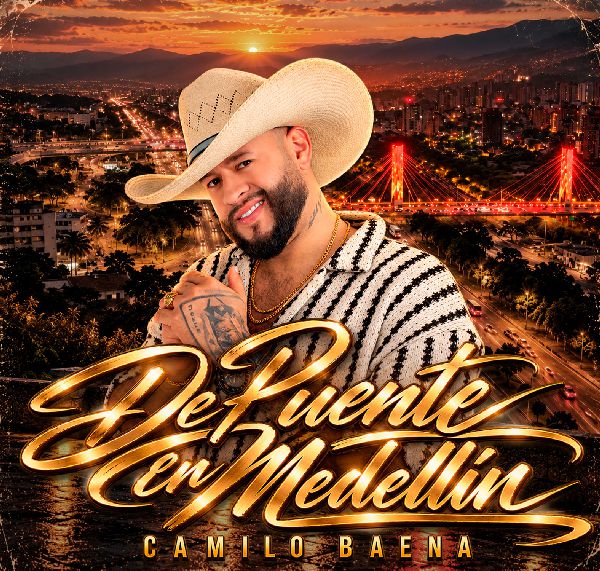 CAMILO BAENA PRESENTA «DE PUENTE EN MEDELLÍN», SU NUEVO ÁLBUM GRABADO EN VIVO SOBRE LA 4 SUR