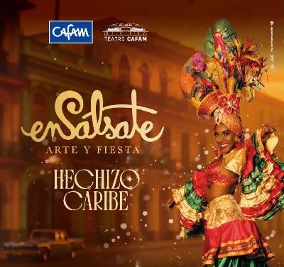 ENSALSATE “HECHIZO CARIBE” LLEGA AL TEATRO CAFAM EL 3 DE OCTUBRE EN UNA ÚNICA FUNCIÓN