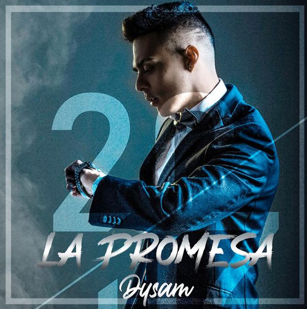 DYSAM PRESENTA SU NUEVO SENCILLO «LA PROMESA»
