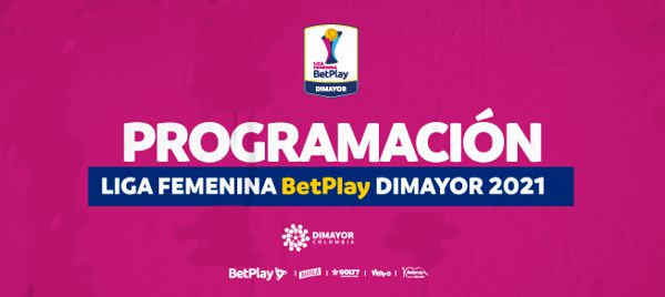 MODIFICACIÓN EN PROGRAMACIÓN FECHA 4, LIGA FEMENINA BETPLAY DIMAYOR 2021