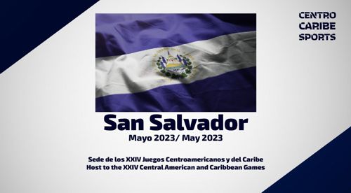 CENTRO CARIBE SPORTS CONFIRMA SAN SALVADOR SEDE DE LOS XXIV JUEGOS CENTROAMERICANOS Y DEL CARIBE