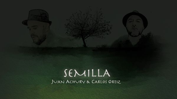JUAN ACHURY Y CARLOS ORTIZ PRESENTAN ‘SEMILLA’, UNACANCIÓN PARA CONECTARSE CON LA NATURALEZA