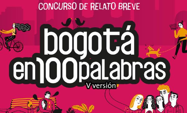 LLEGA LA V EDICIÓN DEL CONCURSO BOGOTÁ EN 100 PALABRAS